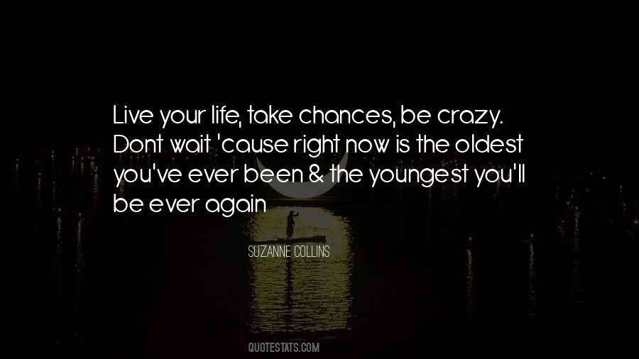 I Dont Want To Live My Life Quotes #1096106