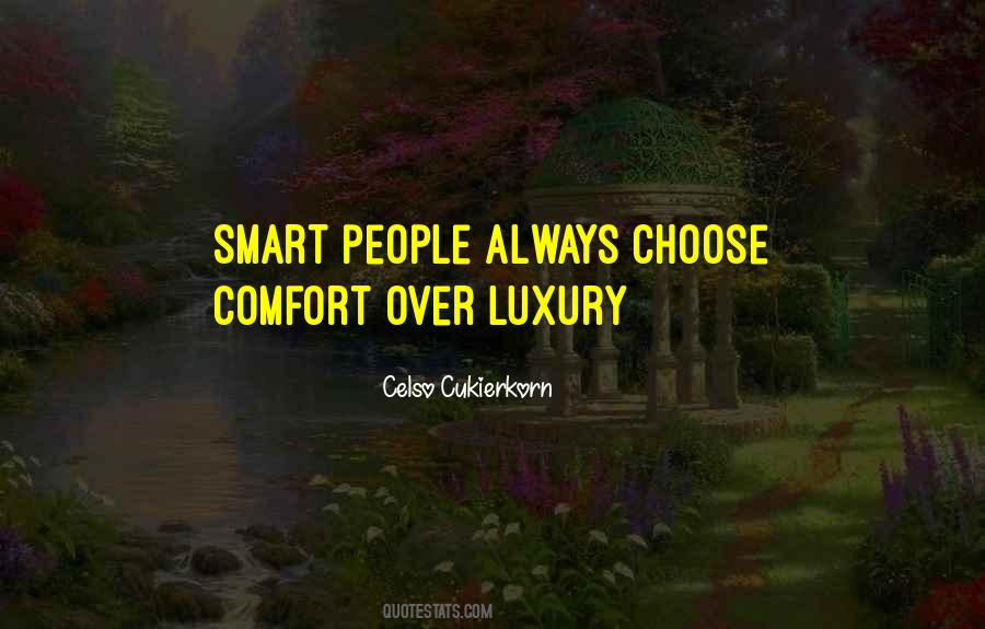 Comfort And Luxury Quotes #137940