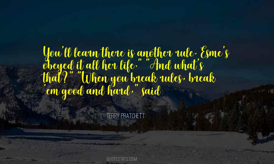 Learn The Rules Then Break Them Quotes #1055242