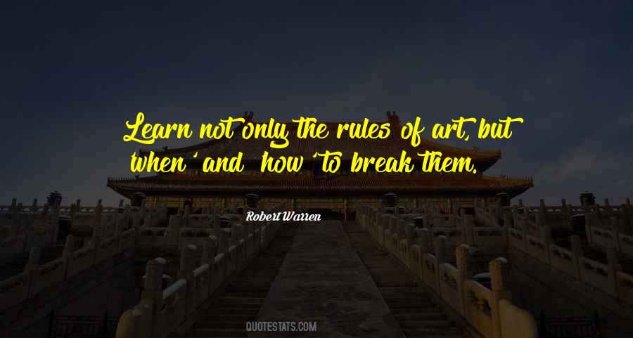 Learn The Rules Then Break Them Quotes #1560540
