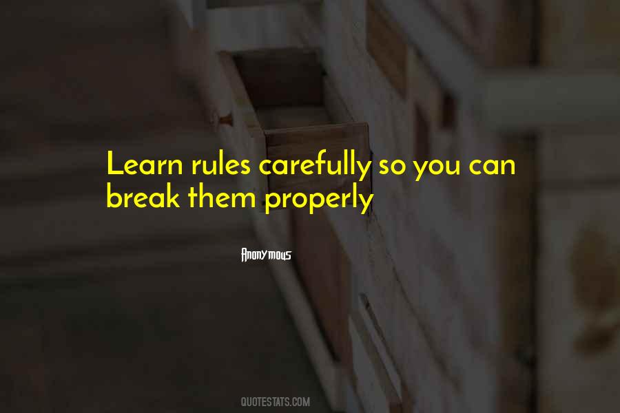 Learn The Rules Then Break Them Quotes #1706198