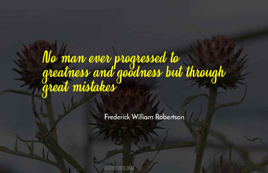 Goodness Greatness Quotes #1081748