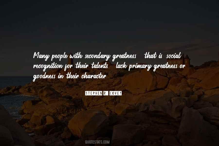 Goodness Greatness Quotes #1756841