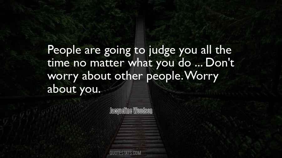 People Judge You Quotes #680932