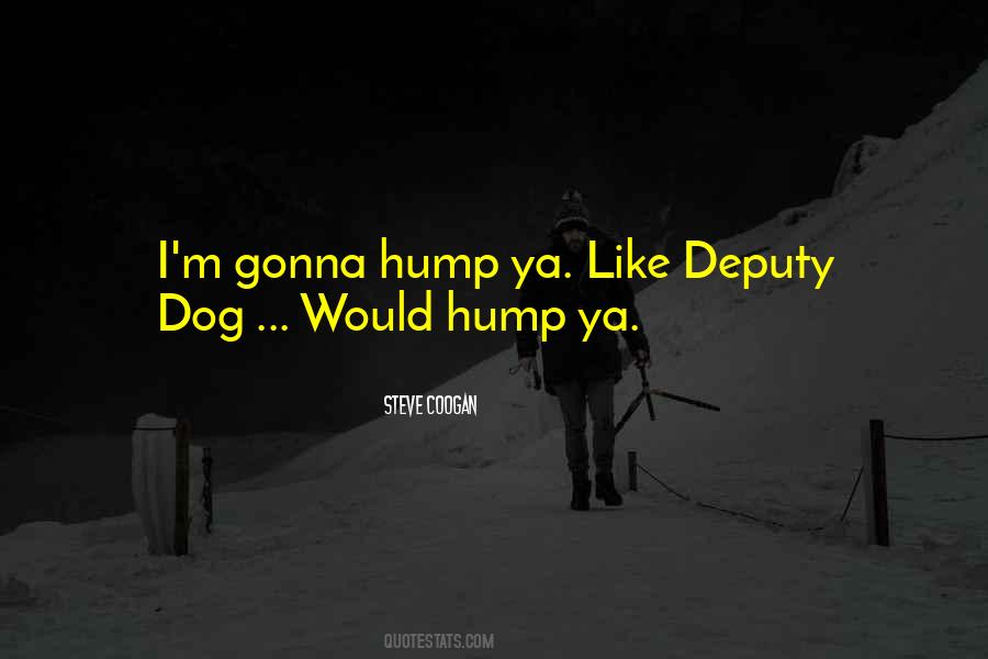 Deputy Dog Quotes #1661797