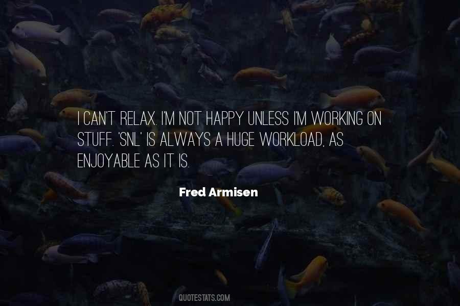 Relax And Be Happy Quotes #1202620