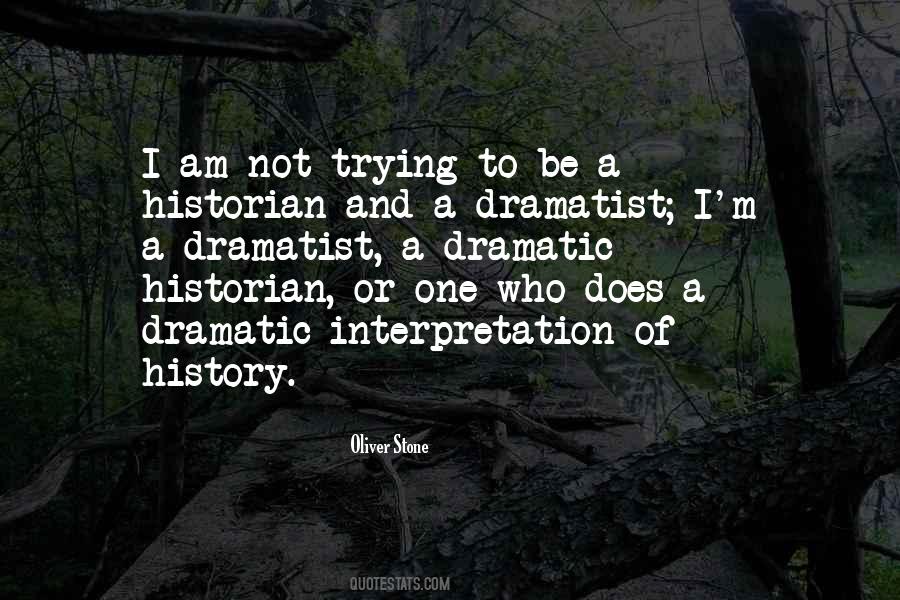 I Am Dramatic Quotes #179975