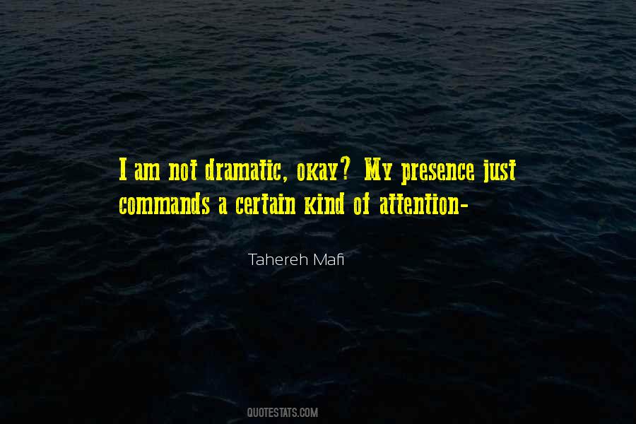 I Am Dramatic Quotes #426344