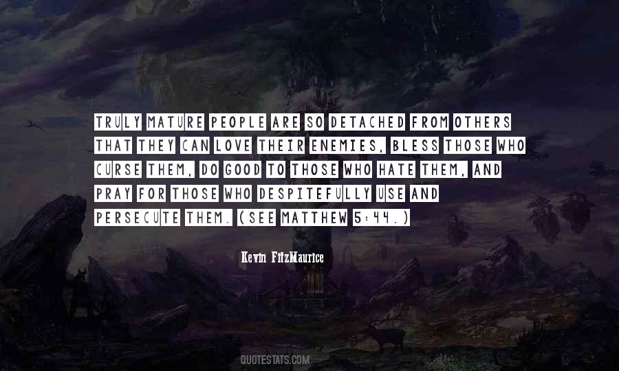 Pray For Those Who Hate You Quotes #1461378