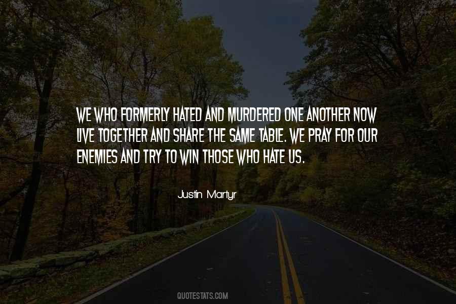 Pray For Those Who Hate You Quotes #1572504