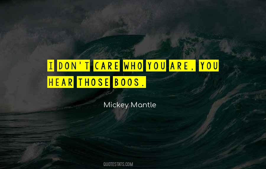 Quotes About Care Who #1504971
