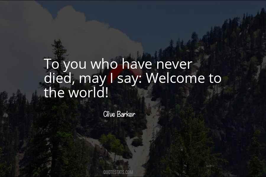 Welcome To The World Quotes #202742