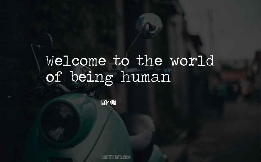Welcome To The World Quotes #773228
