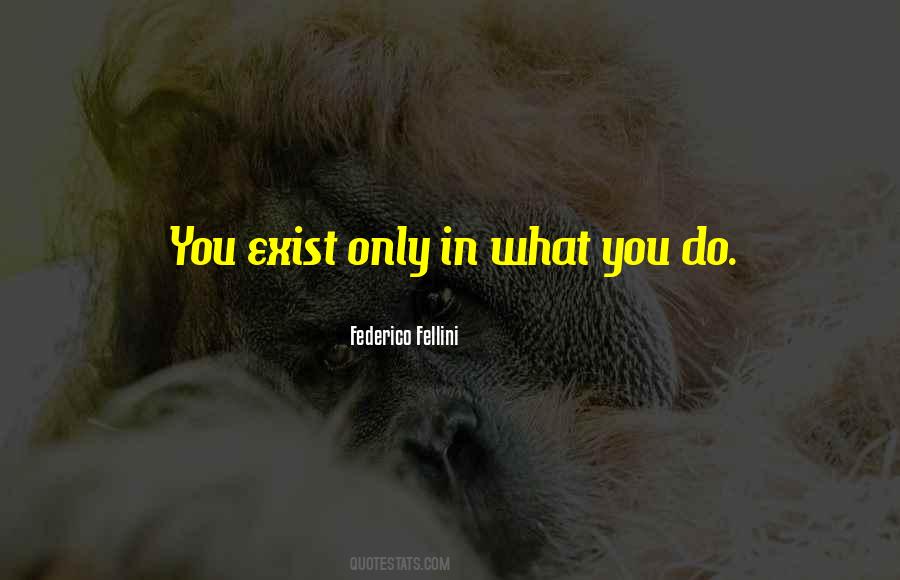 You Exist Quotes #1338432