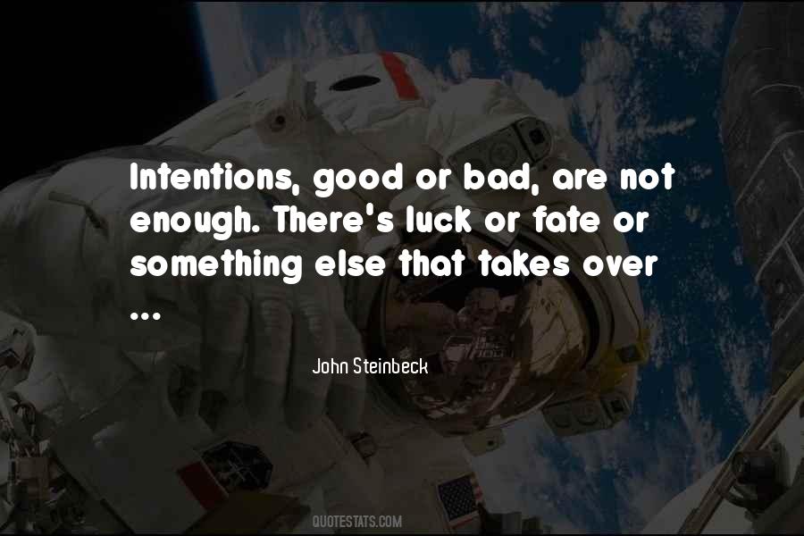 I Have No Bad Intentions Quotes #1078005
