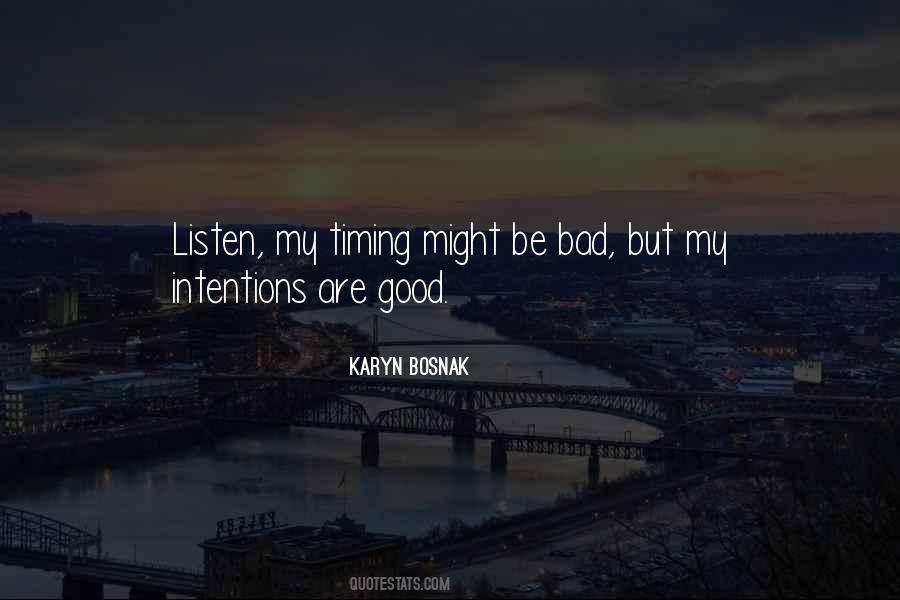 I Have No Bad Intentions Quotes #1082077