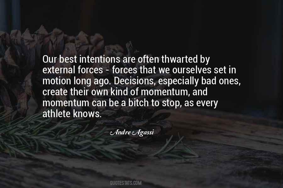 I Have No Bad Intentions Quotes #1814241
