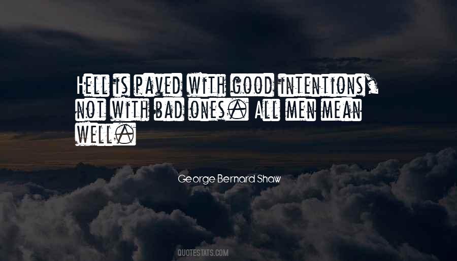 I Have No Bad Intentions Quotes #597355
