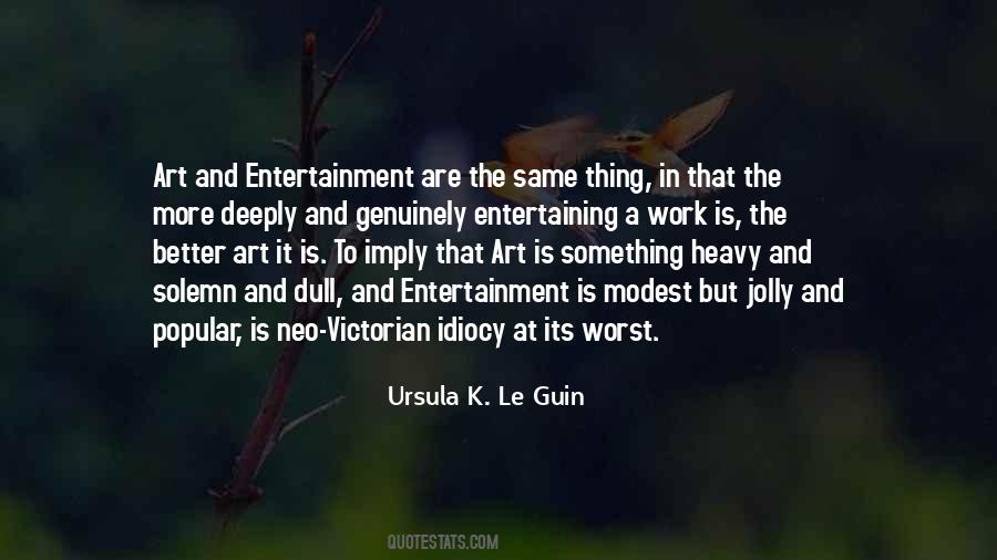 Quotes About Art And Entertainment #1389660