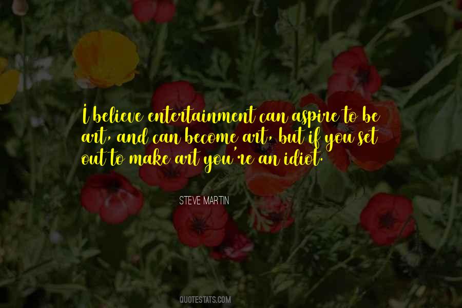 Quotes About Art And Entertainment #1824853