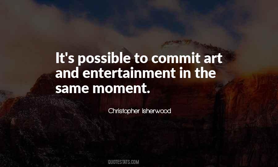 Quotes About Art And Entertainment #1852718