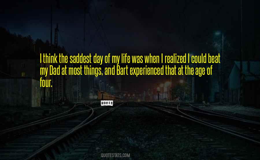 Saddest Day In My Life Quotes #1264345