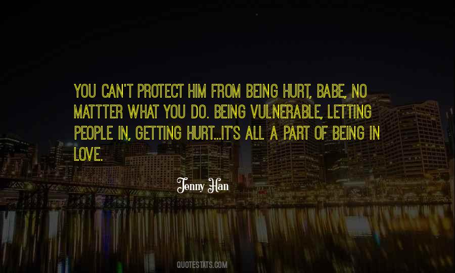 You Hurt Him Quotes #475710