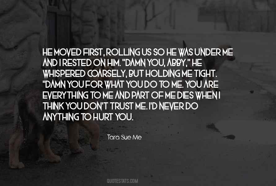 You Hurt Him Quotes #562281