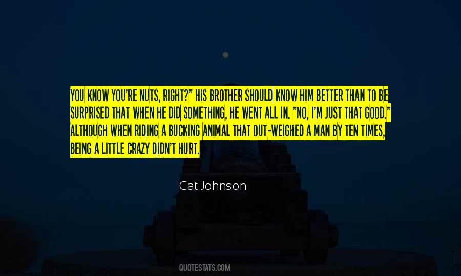 You Hurt Him Quotes #714908