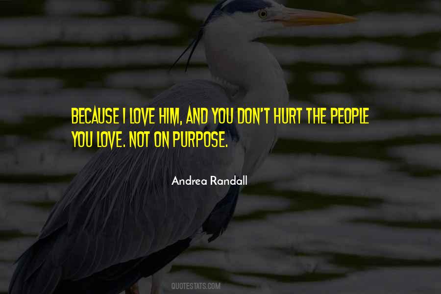 You Hurt Him Quotes #941726