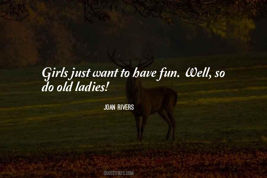 Girls Just Want To Have Fun Quotes #1338160