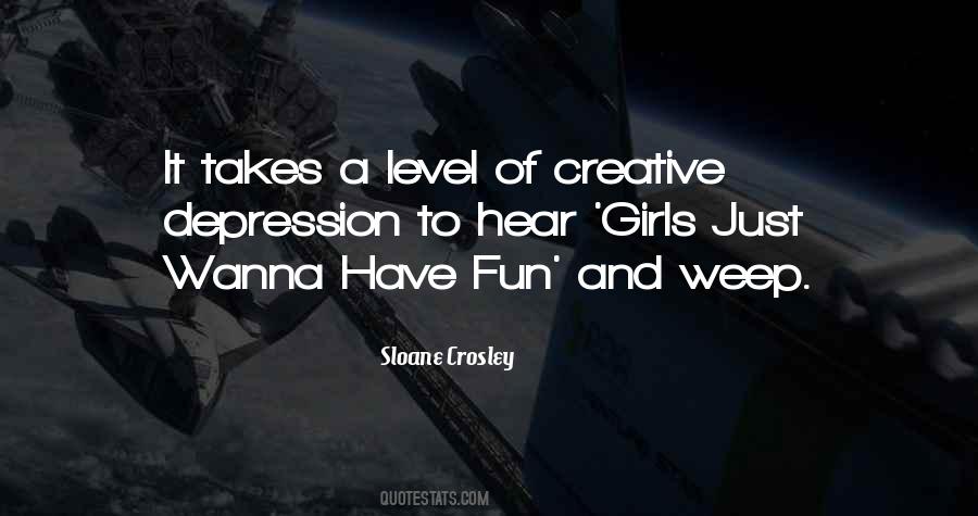 Girls Just Want To Have Fun Quotes #73708
