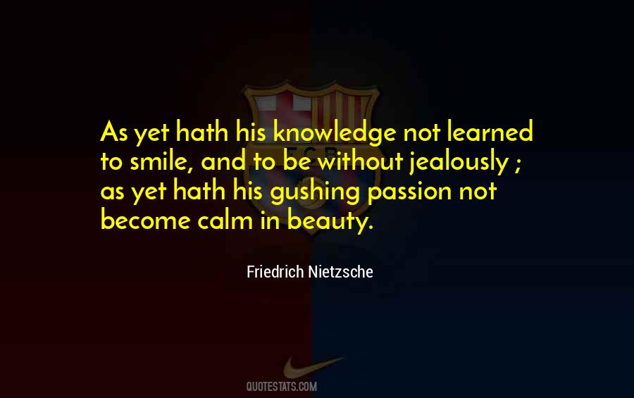 Passion Without Knowledge Quotes #442137