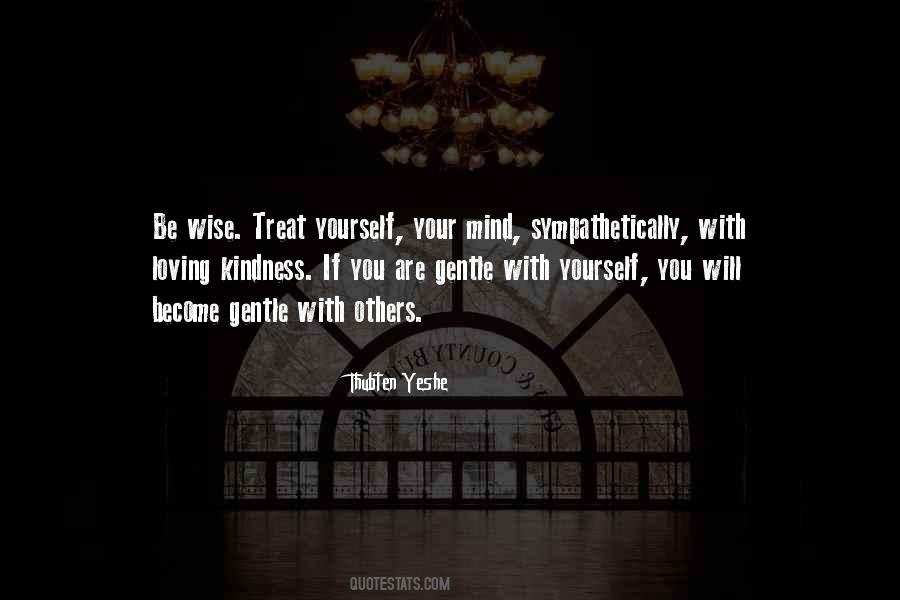 Gentle With Yourself Quotes #171560