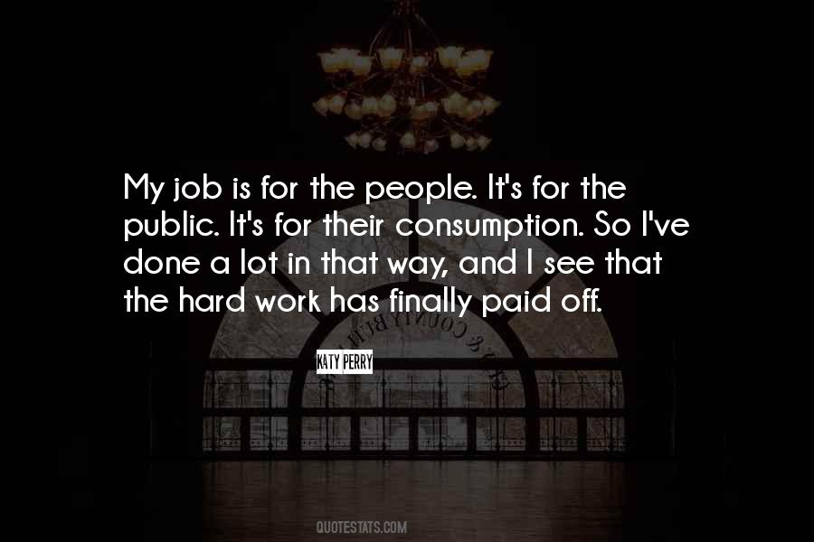 All Your Hard Work Paid Off Quotes #1079510