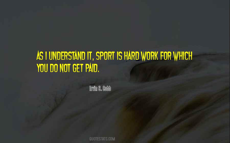 All Your Hard Work Paid Off Quotes #1148397