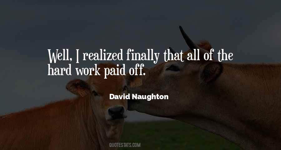 All Your Hard Work Paid Off Quotes #575714