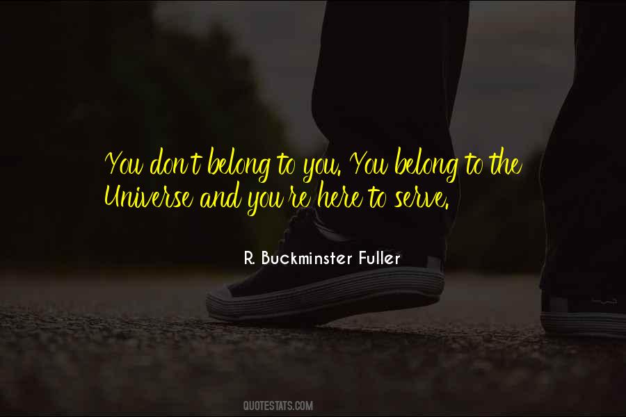 Universe Will Serve It Quotes #103754