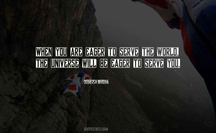 Universe Will Serve It Quotes #1742931