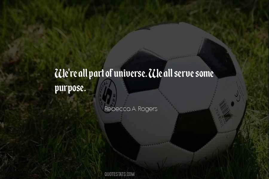 Universe Will Serve It Quotes #349661