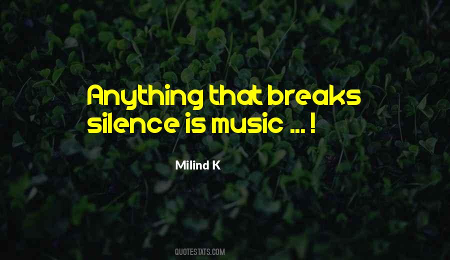 Silence Is Music Quotes #1490944