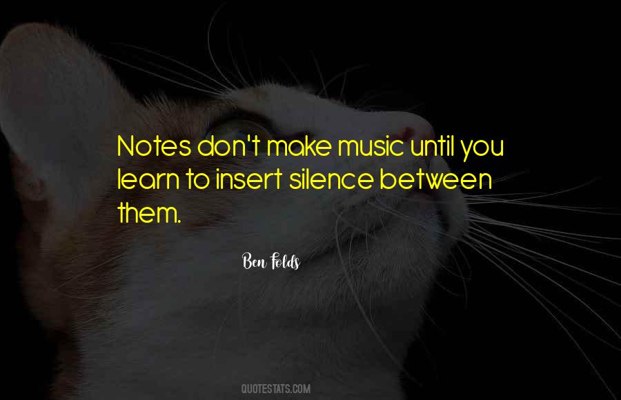 Silence Is Music Quotes #234452