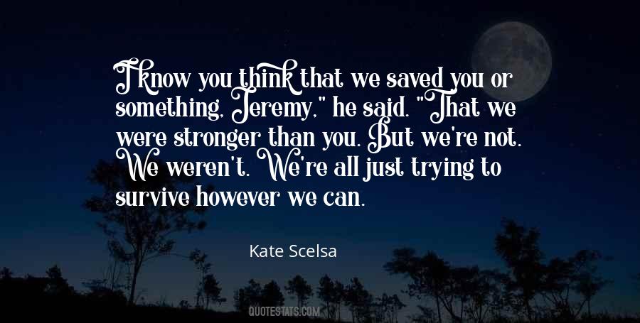Trying Not To Think Quotes #1476152