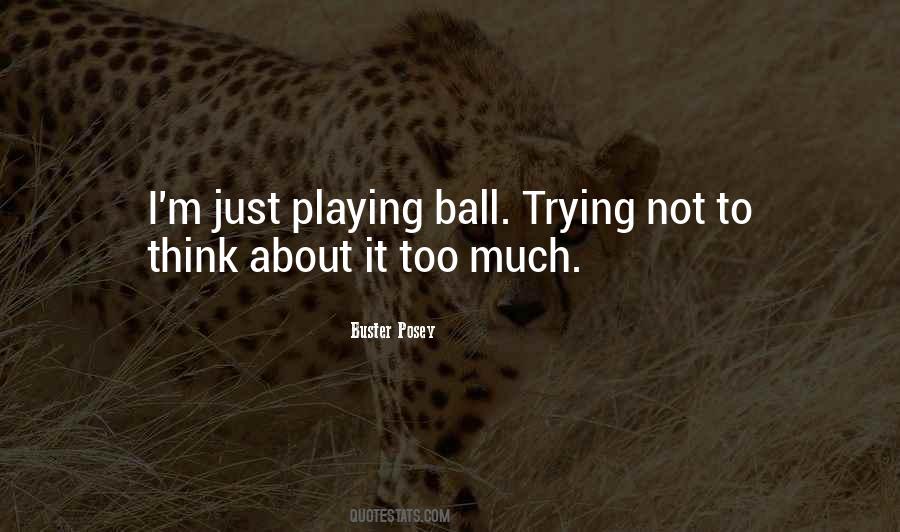Trying Not To Think Quotes #1486742