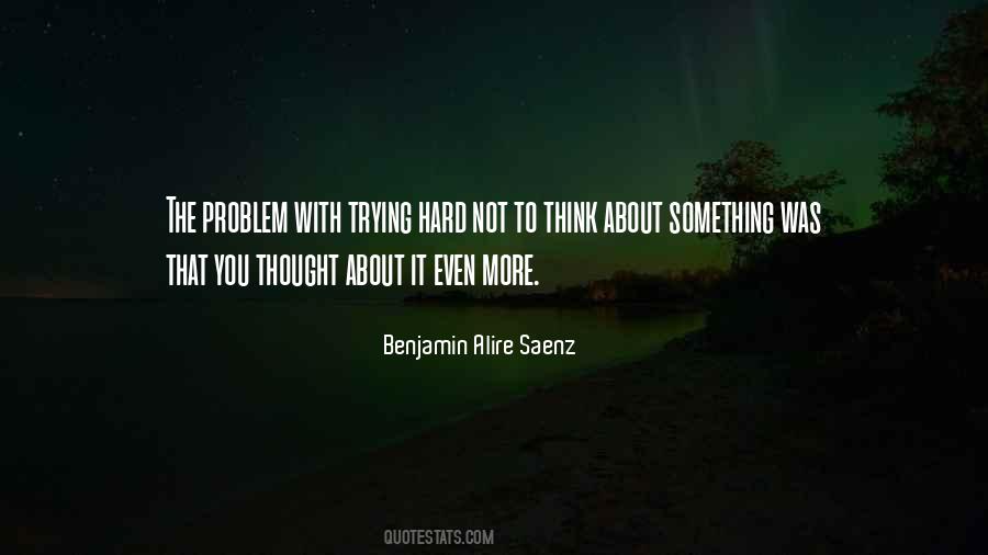 Trying Not To Think Quotes #1587920
