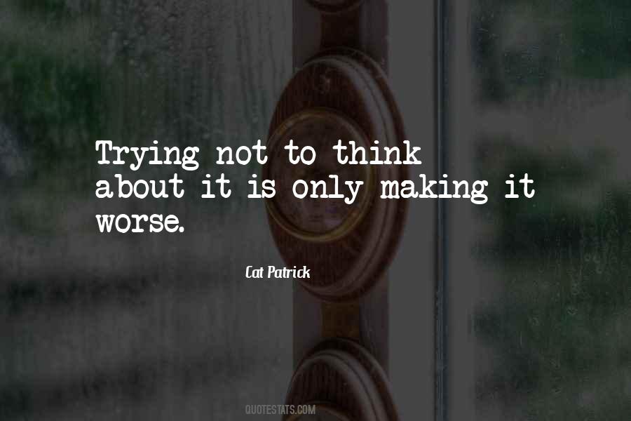 Trying Not To Think Quotes #1806630