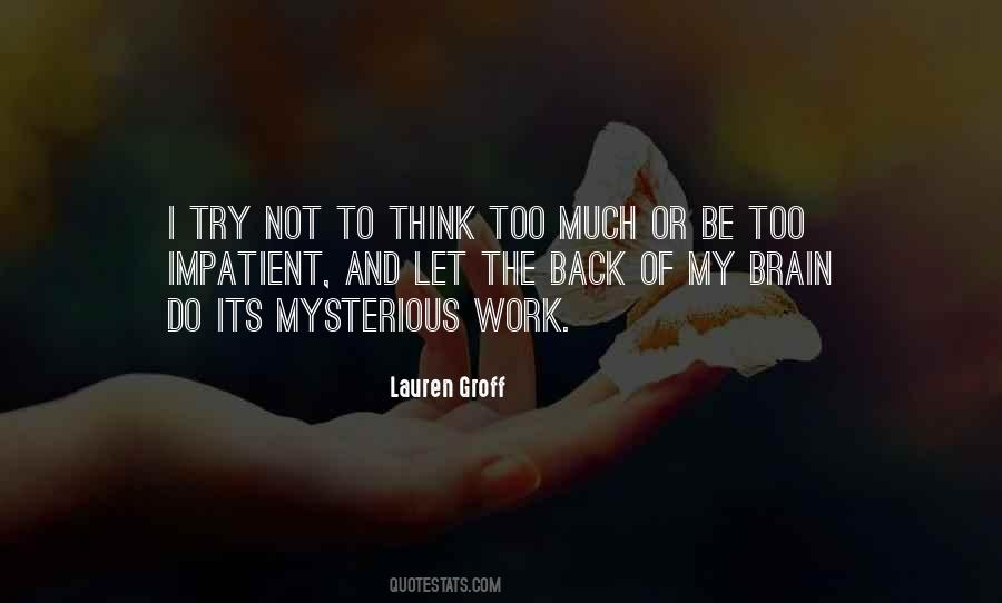 Trying Not To Think Quotes #794936