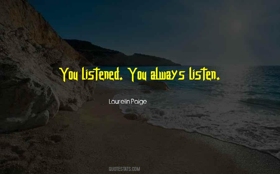 Always Listen Quotes #130247