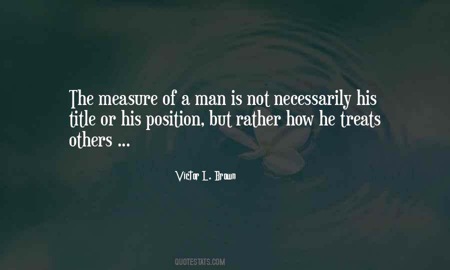 Quotes About The Measure Of Man #1271457