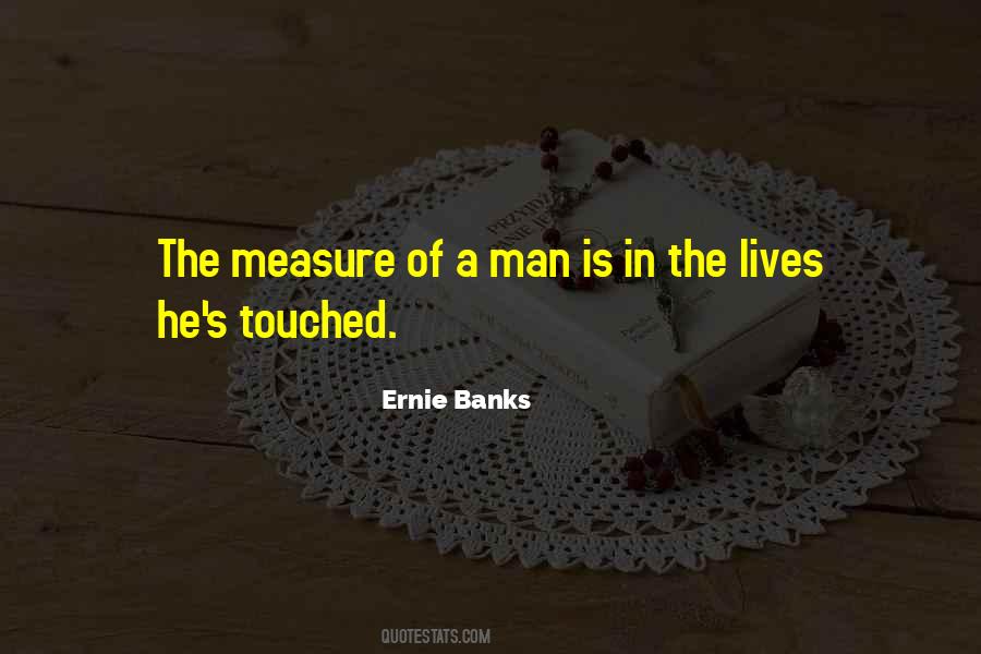 Quotes About The Measure Of Man #1535286
